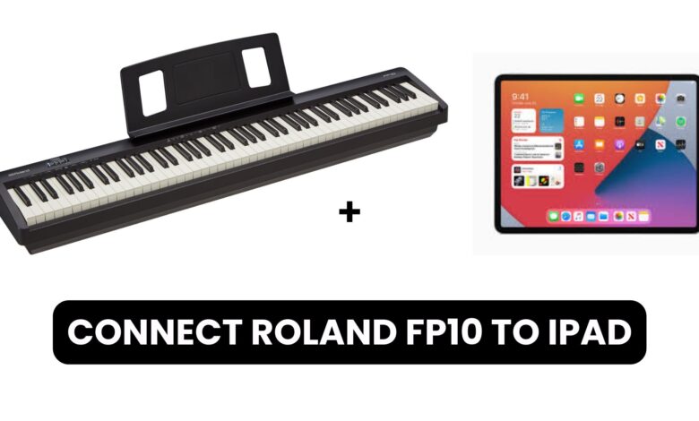 Connect Roland FP10 to iPad