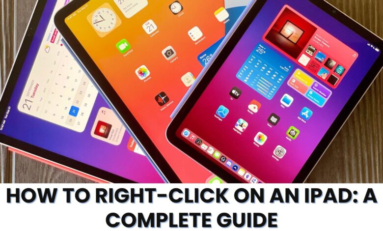 How to Right-Click on an iPad A Complete Guide