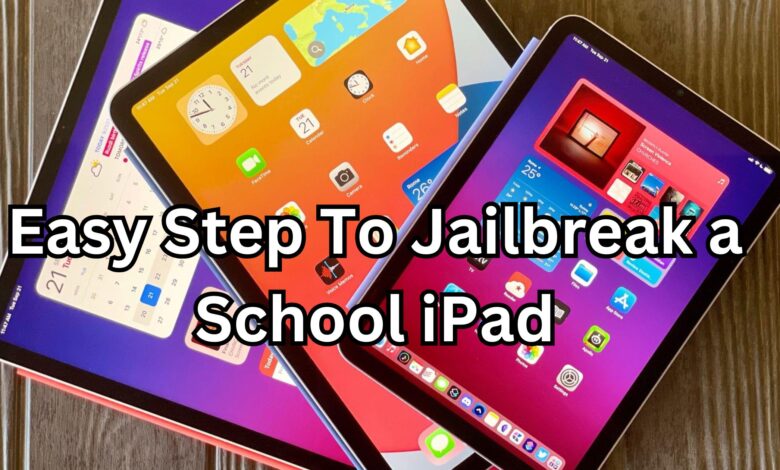 How Do I Jailbreak a School iPad